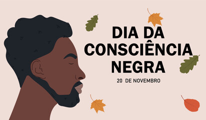 Dia da Consciencia Negra banner with man. Translation Black Awareness Day. Vector illustration