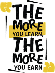 the more you learn the more you earn word art