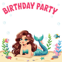 Birthday invitation with beautiful mermaid with lies on the sand with sea plants and fish on white background. Vector illustration in flat cartoon style