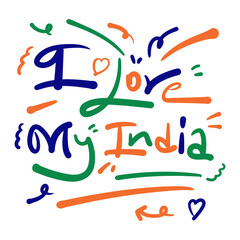 I love my India, hand drawn smooth lettering in tricolor, indian flag, independence day celebration