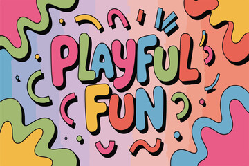 Playful Fun Colorful Retro Style Typography Design with Abstract Shapes and Pastel Background