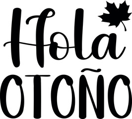 "Hola Otoño" quote in Spanish, translated Hello Autumn. Autumn vector lettering. © SvgOcean