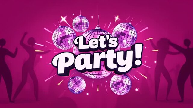 Animated Let's Party! with Disco Balls and Dancing Silhouettes on a Pink Background