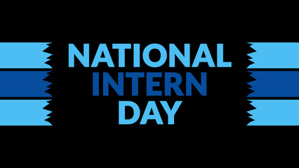 National Intern Day text with side lines on a black background. Which is observed every year in July to celebrate National Intern Day