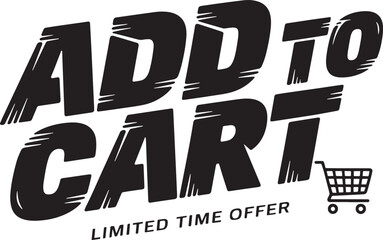 Fototapeta premium ADD TO CART Hand-drawn Style text Graphic black silhouette vector, Simple silhouette Design vector icon with Transparent background. A bold, stylized font text, Perfect for Sales Promotions