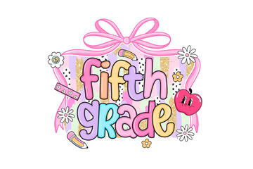 The colorful fifth grade lettering with apple, pencils, and Flowers Back to School Sublimation Design  