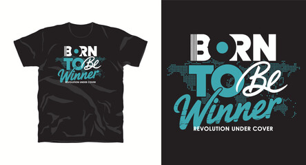 T-shirt design with text "Born to be winner, inovation under cover",  typography motivation slogan graffiti style t-shirt design
