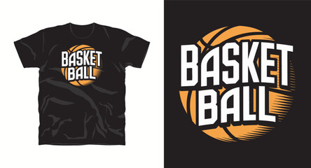 T-shirt Design with basketball slogan typography graphic design illustration vector, t-shirt print, sports, vintage
