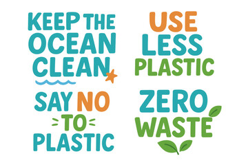 Eco friendly text set, featuring hand drawn lettering phrases including Keep the Ocean Clean, Use Less Plastic, Say No to Plastic, and Zero Waste in colorful designs