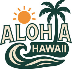Retro-style vector illustration featuring the text Aloha Hawaii with a sun, palm tree, and ocean wave elements. Perfect for T-shirt designs, summer posters, tropical branding, vacation merchandise.