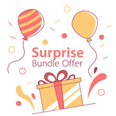 A surprise bundle offer design with balloons, confetti, and a gift box on a white background vector