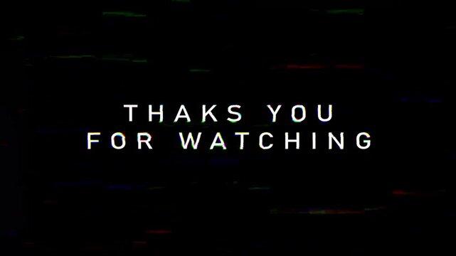 A digital outro video featuring the phrase thanks you for watching with a dynamic glitch effect on a dark background,the animation gives a modern tech inspired feel perfect for ending video content,