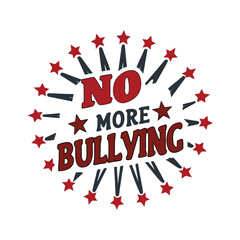 No More Bullying Text with Stars and Burst