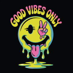 Psychedelic melting smiley face with peace sign and good vibes only text