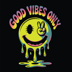 Melting smiley face with peace sign and colorful dripping text good vibes only