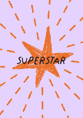 Superstar, greeting card design. Hand-drawn postcard with sparkle shining and handwritten lettering in cute doodle style. Glowing star, modern trendy poster background. Flat vector illustration