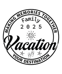 making memories family vacation your destination 2025 t-shirt design