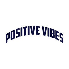 Positive Vibe, Typography T-shirt Design.