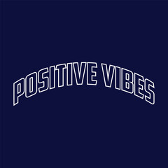Positive Vibe, Typography T-shirt Design.