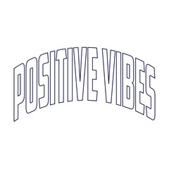 Positive Vibe, Typography T-shirt Design.