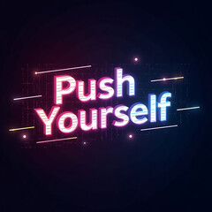 Motivational Neon Sign Push Yourself