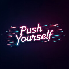 Motivational Neon Sign Push Yourself