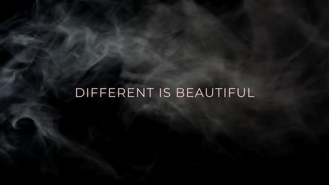 Ethereal Smoke Abstract with Inspirational Message "Different is Beautiful"