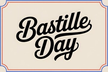 Bastille Day: Elegant Retro-Style Lettering, French National Holiday Celebration, Festive Typography Design.