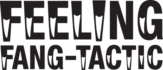 Feeling Fang-tastic Halloween Quote Design,  halloween pun svg, vampire quote design.