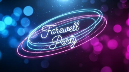 Dynamic neon light animation with swirling rings and farewell party text glowing vibrant colors