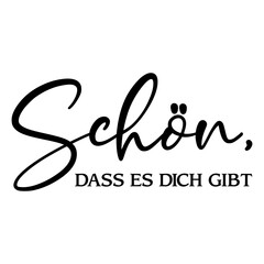 Schön, Dass Es Dich Gibt