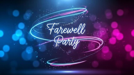Vibrant neon light animation for farewell party celebration with glowing effects and dynamic bokeh