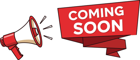 A cartoon megaphone and a red banner with the words coming soon on white