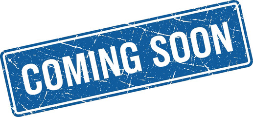 A blue sign with white text that reads coming soon on a white background