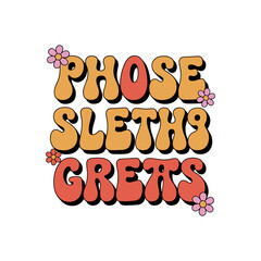 Retro text design and flowers: This retro-inspired design features the phrase 