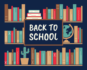 Text Back to School with Bookshelves with books, Cactus, Globe. Banner, poster. Educational, reading supplies, notebooks and Textbooks in library. Prickly plant. Learn. Flat style. Vector illustration