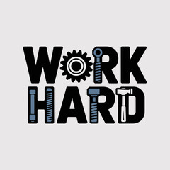 Work hard typography design featuring tools and gears symbolizing industry and effort