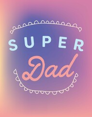 Image of super dad text with pattern on pink background