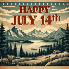 Rustic landscape illustration celebrating Happy July 14th with mountains and lake