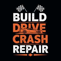 Vintage Racing Enthusiast T-Shirt Design Template with "Build Drive Crash Repair" Text and Sports Car Graphic, Perfect for Car Lovers and Automotive Fans