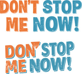 Vintage-Inspired Motivational Distressed "Don't Stop Now!" T-Shirt Design