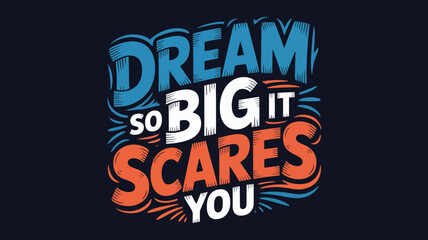 Obraz premium Dream big motivational quote inspiring words for success and achievement in life and career goals
