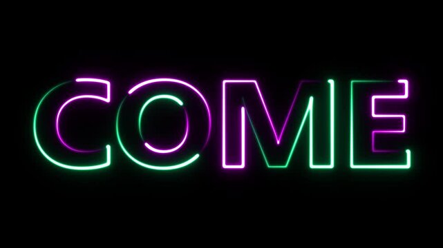 Neon Sign with Glowing Purple and Green Letters Come on Black Background Invitation Concept glowing letters