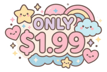 Pastel bubble sticker with ONLY $1.99 in playful cartoon style, charming retail promo offer on transparent background.