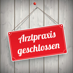 Obraz premium Rotes Schild Arztpraxis geschlossen