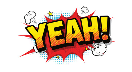 Comic Pop Art style with bright text saying "YEAH!" in bold colors  