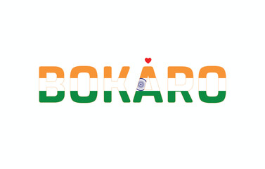 I Love BOKARO, Typographic Design of I Love BOKARO on a white background, Flag Typography of BOKARO with heart, Vector design of I Love BOKARO