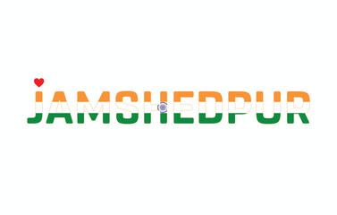 I Love JAMSHEDPUR, Typographic Design of I Love JAMSHEDPUR on a white background, Flag Typography of JAMSHEDPUR with heart, Vector design of I Love JAMSHEDPUR