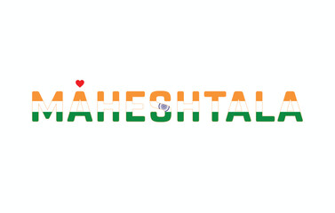 Fototapeta premium I Love MAHESHTALA, Typographic Design of I Love MAHESHTALA on a white background, Flag Typography of MAHESHTALA with heart, Vector design of I Love MAHESHTALA