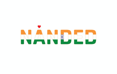 I Love NANDED, Typographic Design of I Love NANDED on a white background, Flag Typography of NANDED with heart, Vector design of I Love NANDED